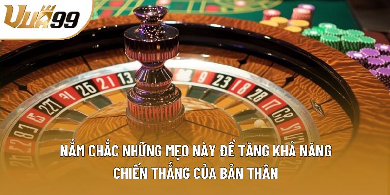 Nắm chắc những mẹo này để tăng khả năng chiến thắng của bản thân Nắm chắc những mẹo này để tăng khả năng chiến thắng của bản thân