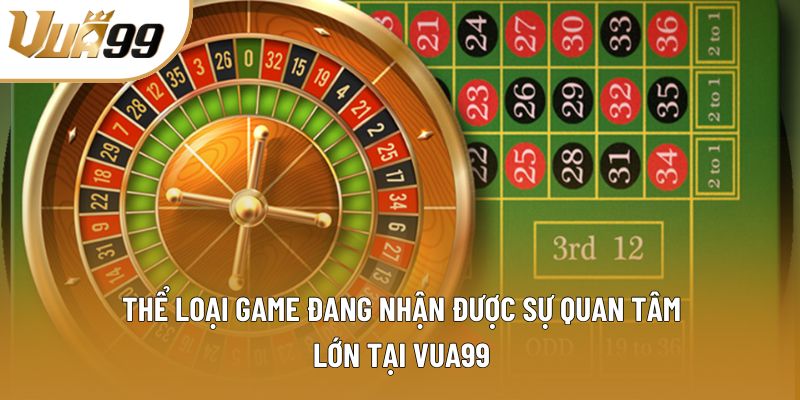 Thể loại game đang nhận được sự quan tâm lớn tại Vua99 Thể loại game đang nhận được sự quan tâm lớn tại Vua99