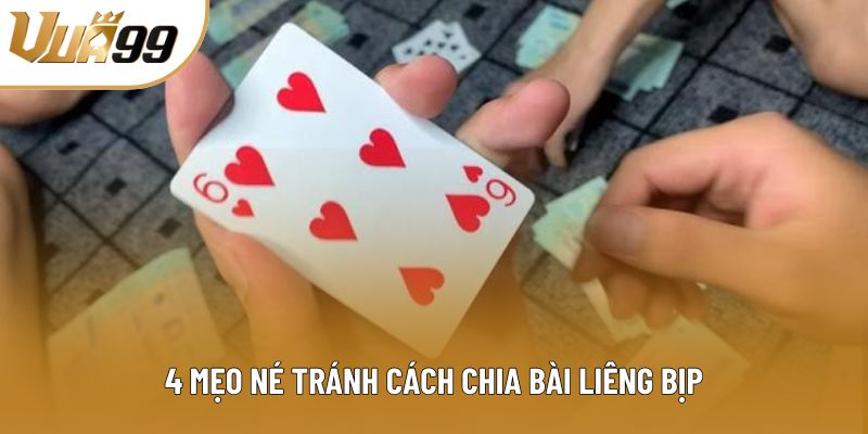 4 mẹo né tránh cách chia bài liêng bịp 4 mẹo né tránh cách chia bài liêng bịp