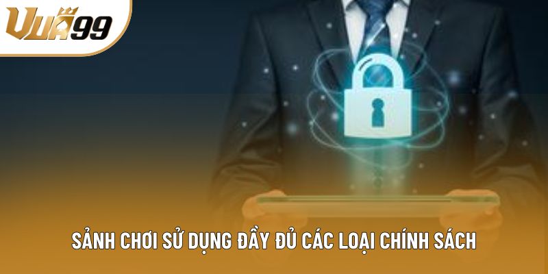Sảnh chơi sử dụng đầy đủ các loại chính sách