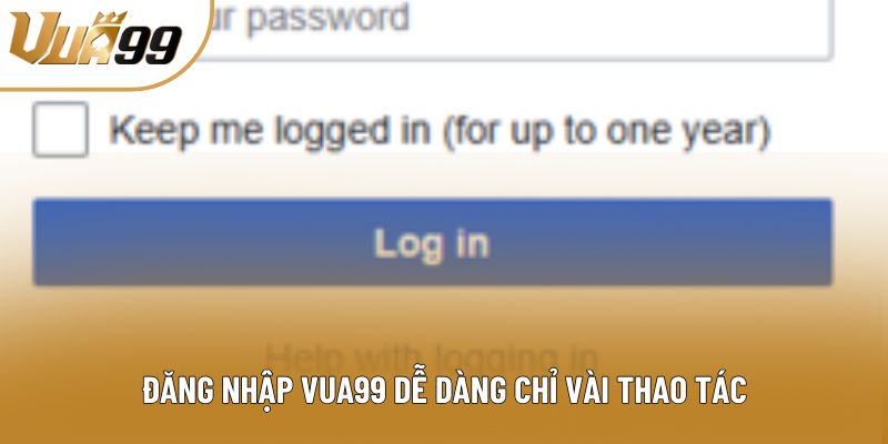 Đăng nhập vua99 dễ dàng chỉ vài thao tác