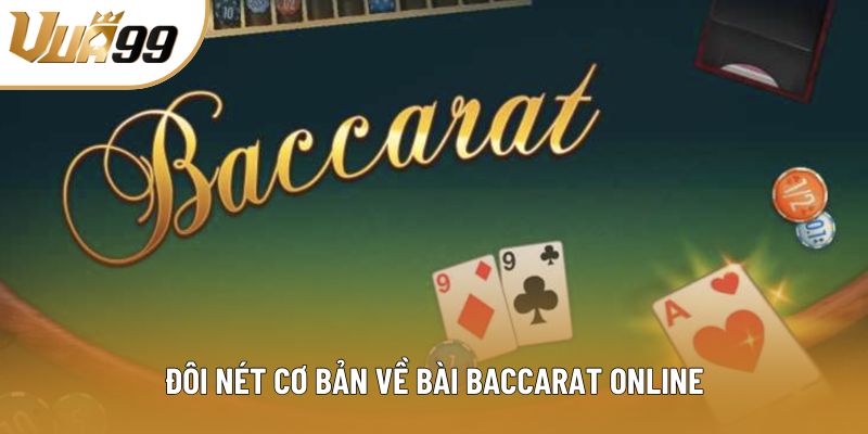 Đôi nét cơ bản về bài Baccarat online Đôi nét cơ bản về bài Baccarat online