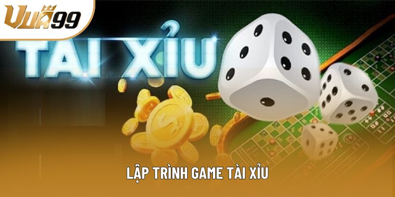 Lập Trình Game Tài Xỉu Chuyên Nghiệp Tại Nhà Cái Vua99