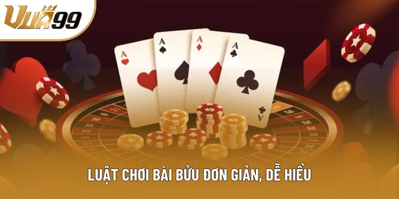 Luật chơi bài Bửu đơn giản, dễ hiểu