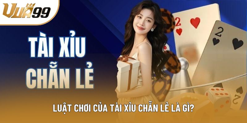 Luật chơi của tài xỉu chẵn lẻ là gì? Luật chơi của tài xỉu chẵn lẻ là gì?