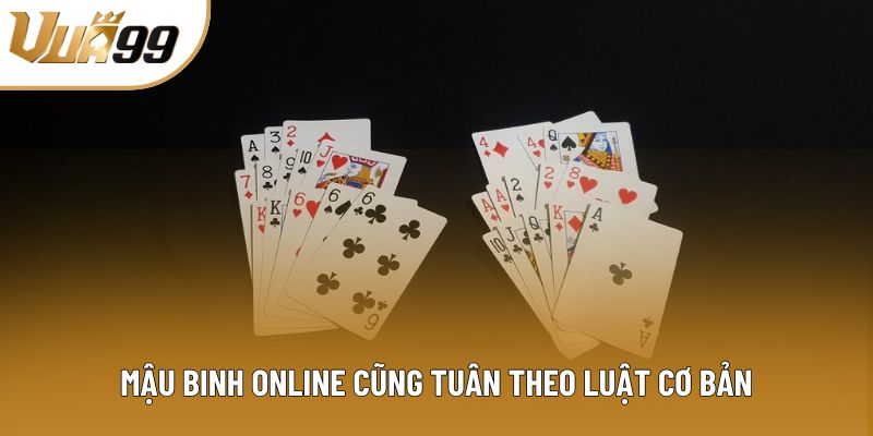 Mậu binh online cũng tuân theo luật cơ bản