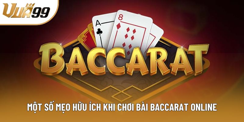 Một số mẹo hữu ích khi chơi bài Baccarat online Một số mẹo hữu ích khi chơi bài Baccarat online
