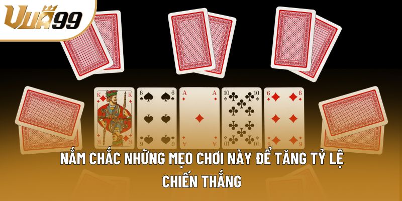 Nắm chắc những mẹo chơi này để tăng tỷ lệ chiến thắng Nắm chắc những mẹo chơi này để tăng tỷ lệ chiến thắng