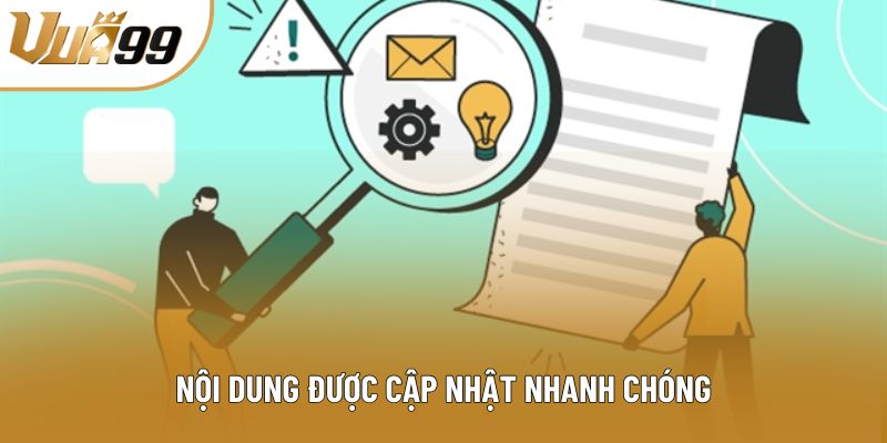 Nội dung được cập nhật nhanh chóng Nội dung được cập nhật nhanh chóng
